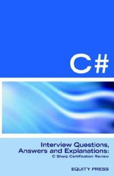 Paperback C# Programming Interview Questions, Answers, and Explanations: Programming C# Certification Review Book