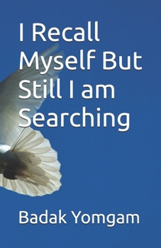 Paperback I Recall Myself But Still I am Searching Book