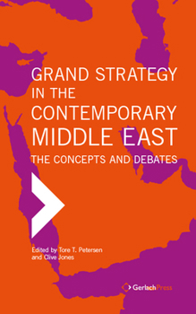 Hardcover Grand Strategy in the Contemporary Middle East: The Concepts and Debates Book