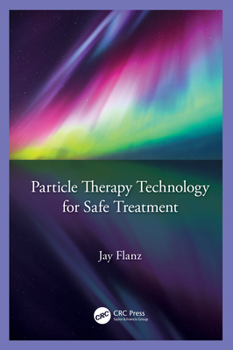 Hardcover Particle Therapy Technology for Safe Treatment Book