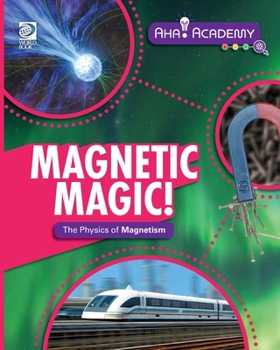 Hardcover Magnetic Magic! the Physics of Magnetism Book