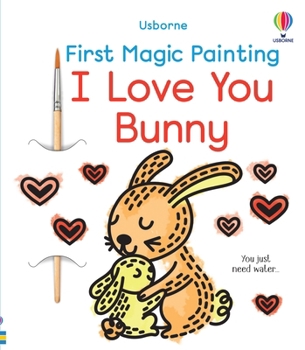First Magic Painting I Love You Bunny - Book  of the First Magic Painting