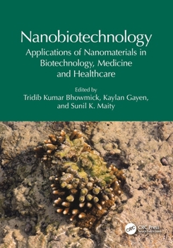 Nanobiotechnology: Applications of Nanomaterials in Biotechnology, Medicine and Healthcare