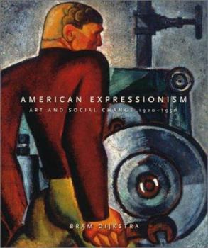 Hardcover American Expressionism: Art and Social Change 1920-1950 Book