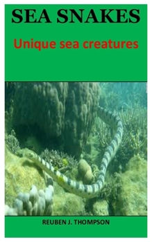 Paperback Sea Snakes: Unique sea creatures Book