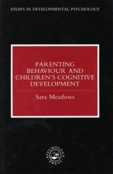 Paperback Parenting Behaviour and Children's Cognitive Development (Essays in Developmental Psychology) Book