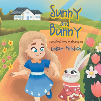 Paperback Sunny and Bunny: A Children's Story on Finding Joy Book