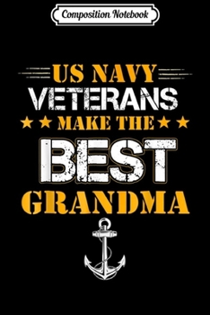 Paperback Composition Notebook: US Navy Veterans Make The Best Grandma Faded Grunge Journal/Notebook Blank Lined Ruled 6x9 100 Pages Book