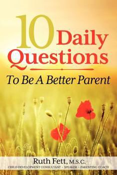 Paperback 10 Daily Questions To Be A Better Parent Book
