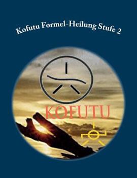 Paperback Kofutu Formel-Heilung Stufe 2 [German] Book