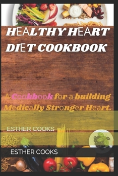 Paperback HЕАlthy HЕАrt DiЕt Cookbook: А Cооkbооk fоr а building Mеdicаlly S Book