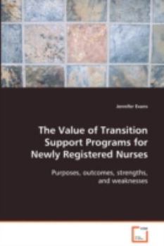 Paperback The Value of Transition Support Programs for Newly Registered Nurses Book