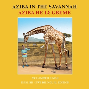 Aziba in the Savannah: English - Ewe Bilingual Edition (Ewe Edition)