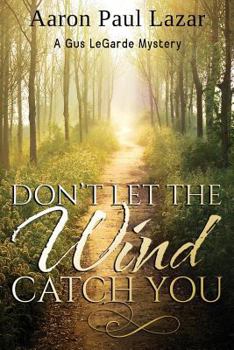 Don't Let the Wind Catch You - Book #6 of the LeGarde Mystery