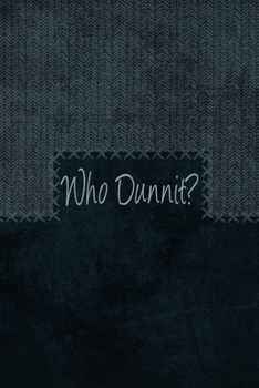 Who Dunnit?: Murder Mystery Character Plotline Builder