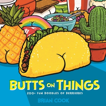 Hardcover Butts on Things: 200+ Fun Doodles of Derrieres Book