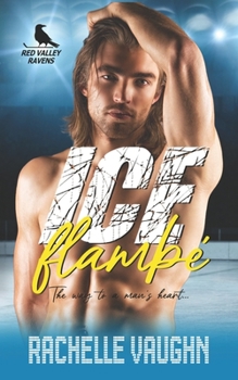 Paperback Ice Flambé: A Standalone Steamy Chef Hockey Player Romance Novel Book