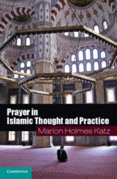Hardcover Prayer in Islamic Thought and Practice Book