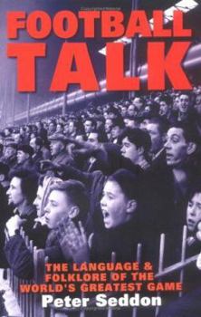 Paperback Football Talk: The Language & Folklore of the World's Greatest Game Book