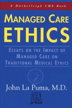 Paperback Managed Care Ethics: Essays on the Impact of Managed Care on Traditional Medical Ethics Book