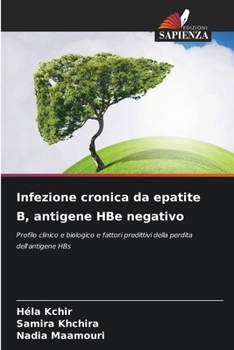 Infezione cronica da epatite B, antigene HBe negativo (Italian Edition)