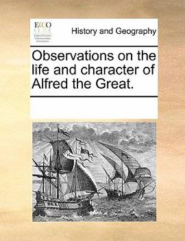 Paperback Observations on the Life and Character of Alfred the Great. Book