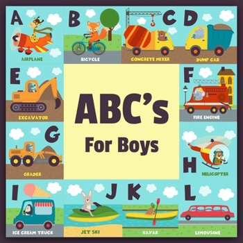 Paperback ABC's For Boys: Full Color Alphabet Learning Book, Baby Book, Children's Book, Toddler Book, Car Truck Air Plane Motorcycle With Fun A Book