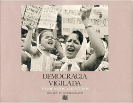 Paperback Democracia Vigilada: Fotografos Argentinos [Spanish] Book