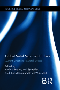 Hardcover Global Metal Music and Culture: Current Directions in Metal Studies Book