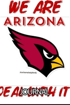 Journal: Arizona Cardinals Professional American Football Team The Phoenix Metropolitan Area Daily Creative Writing Workbook for Teens & Children, ... Quote Journal Paper 6 x 9 Inches 110 Pages