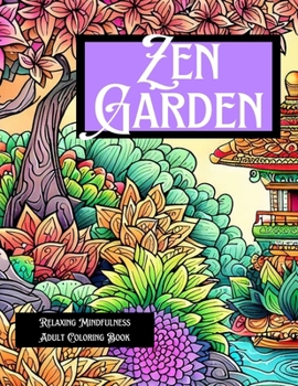 Paperback Zen Garden: Relaxing Mindfulness Adult Coloring Book