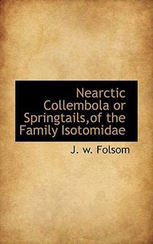 Nearctic Collembola or Springtails,of the Family Isotomidae