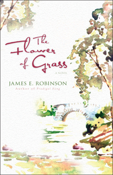 Flower of Grass, The: A Novel