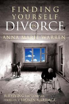 Paperback Finding Yourself in Divorce: Surviving the Complex Issues of a Broken Marriage Book