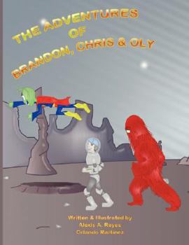 Paperback The Adventures of Brandon, Chris & Oly Book