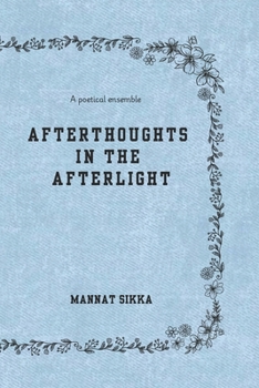 Paperback Afterthoughts in the afterlight: A poetical ensemble Book