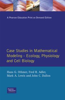 Paperback Case Studies in Mathematical Modeling: Ecology, Physiology, and Cell Biology Book
