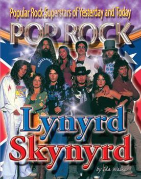 Lynyrd Skynrd (Popular Rock Superstars of Yesterday and Today) - Book  of the Pop Rock: Popular Rock Superstars of Yesterday and Today