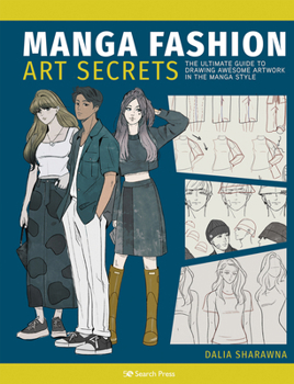 Paperback Manga Art Fashion Secrets: The Ultimate Guide to Making Stylish Artwork in the Manga Style Book