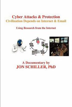 Paperback Cyber Attacks & Protection: Civilization Depends on Internet & Email Book