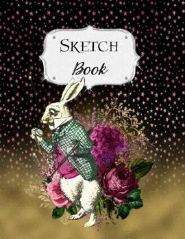 Sketch Book: Alice In Wonderland | Sketchbook | Scetchpad for Drawing or Doodling | Notebook Pad for Creative Artists | Black Gold