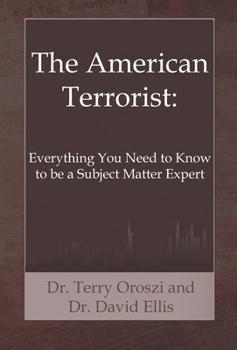 Hardcover The American Terrorist: Everything You Need to Know to be a Subject Matter Expert Book