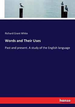 Paperback Words and Their Uses: Past and present. A study of the English language Book