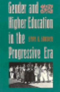 Hardcover Gender and Higher Education in the Progressive Era Book