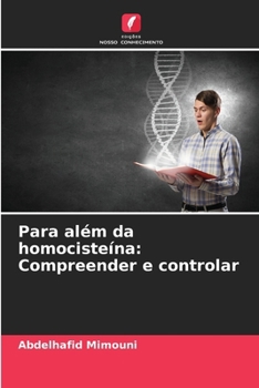 Paperback Para além da homocisteína: Compreender e controlar [Portuguese] Book