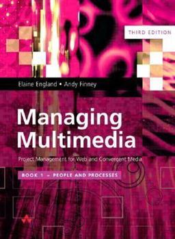 Paperback Managing Multimedia: Project Management for Web and Convergent Media 3/E: Book 1people and Processes Book