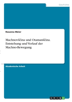 Paperback Machnovs&#269;ina und Otamans&#269;ina. Entstehung und Verlauf der Machno-Bewegung [German] Book