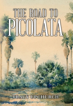 Hardcover The Road to Picolata Book