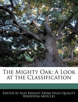 Paperback The Mighty Oak: A Look at the Classification Book
