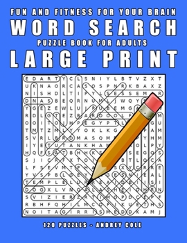 Fun And Fitness For Your Brain Word Seach Puzzle Book For Adults Large Print: 120 Puzzles Word Search Book For Adults